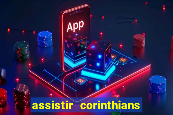 assistir corinthians fut max